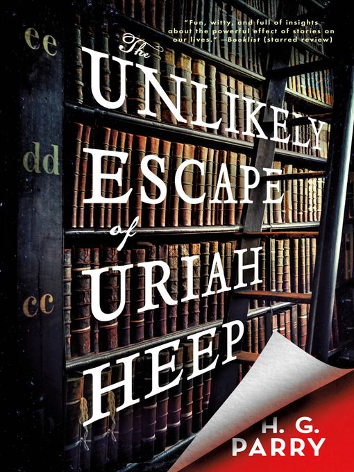 Title details for The Unlikely Escape of Uriah Heep by H. G. Parry - Available